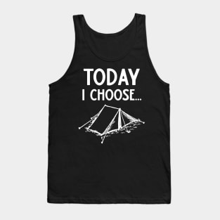 Today I Choose Camping Tank Top